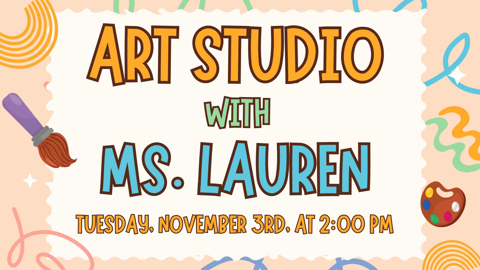 Event flyer for “Art Studio with Ms. Lauren” on Tuesday, November 3rd, at 2:00 PM.
