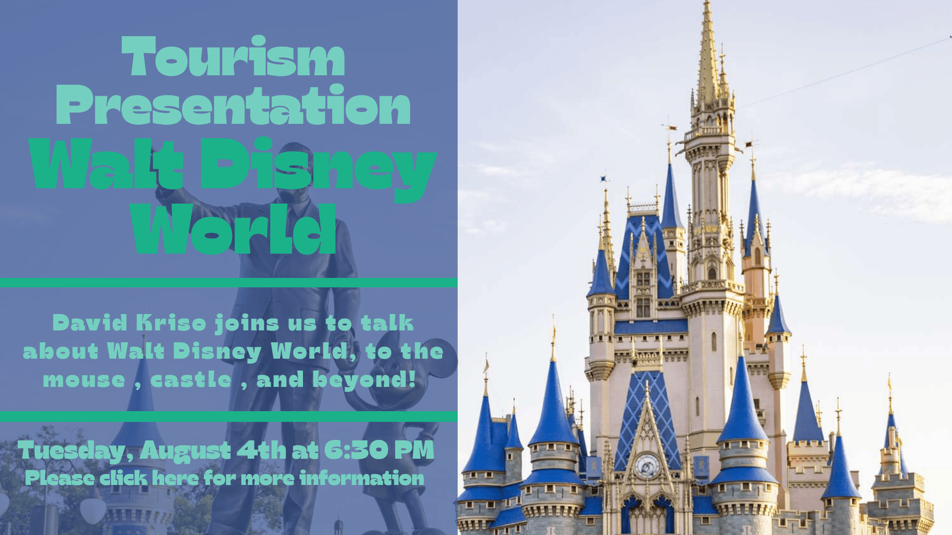 Tourism Presentation flyer with Cinderella Castle and text about a Walt Disney World talk by David Kriso on August 4th at 6:30 PM. Click here for more infortmation.