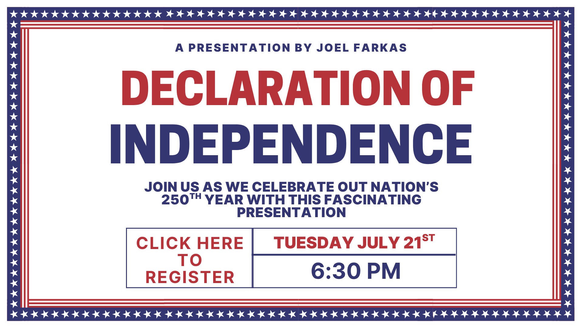 Event flyer for a presentation by Joel Farkas on the Declaration of Independence, scheduled for Tuesday, July 21st at 6:30 PM. Includes registration button.