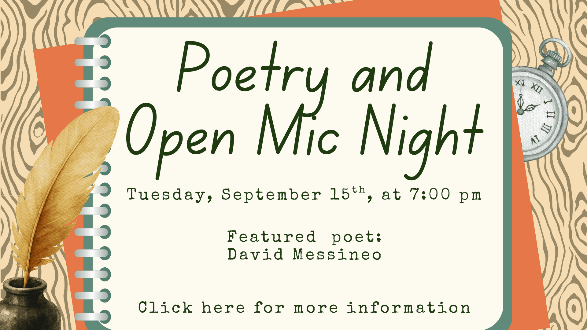 Poetry and Open Mic Night flyer for September 15, 7:00 pm, featuring poet David Messineo, with text on a notebook graphic, feather pen, and pocket watch decorations. Click here for more information.