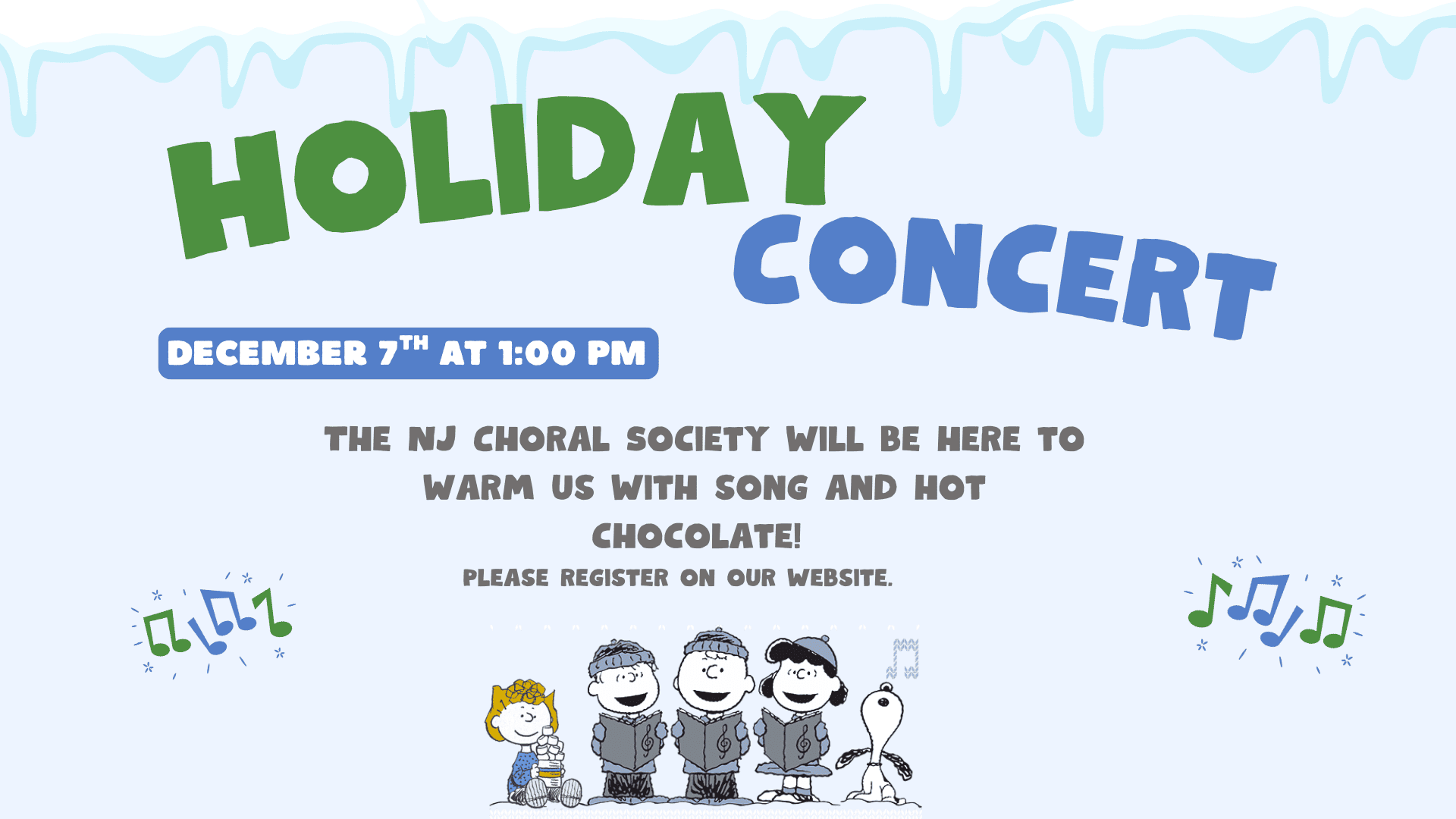 Flyer for a holiday concert on December 7th at 1:00 PM by the NJ Choral Society, featuring cartoon characters, with a request to register on the website. Click the slide for more Information.