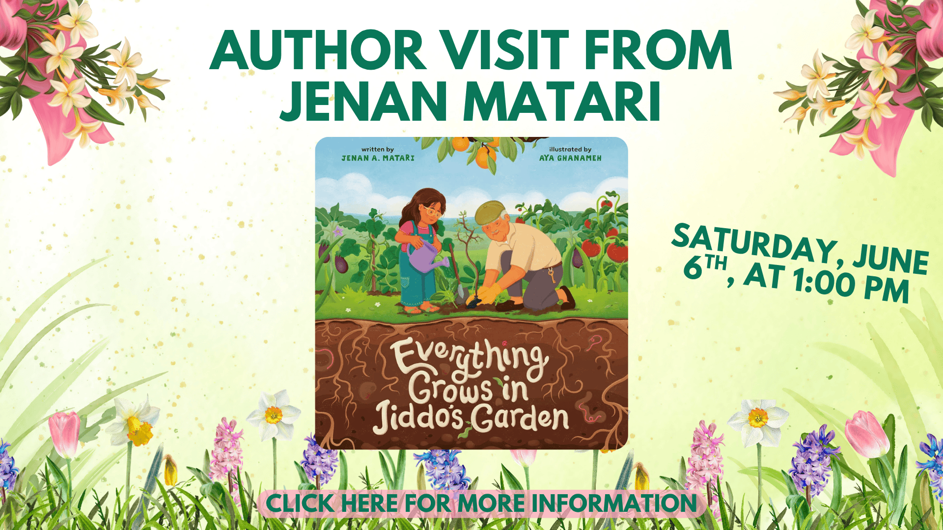 Promotional graphic for an author visit from Jenan Matari featuring the book "Everything Grows in Jiddo's Garden," scheduled for Saturday, June 6th at 1:00 PM. Click here for more information.