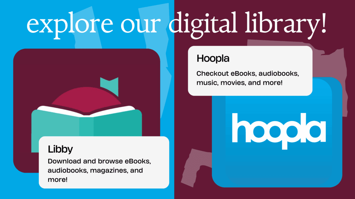 Split-color graphic promoting digital library resources, featuring icons and descriptions for Libby and Hoopla, highlighting eBooks, audiobooks, movies, music, and magazines.

Click the slide for more information