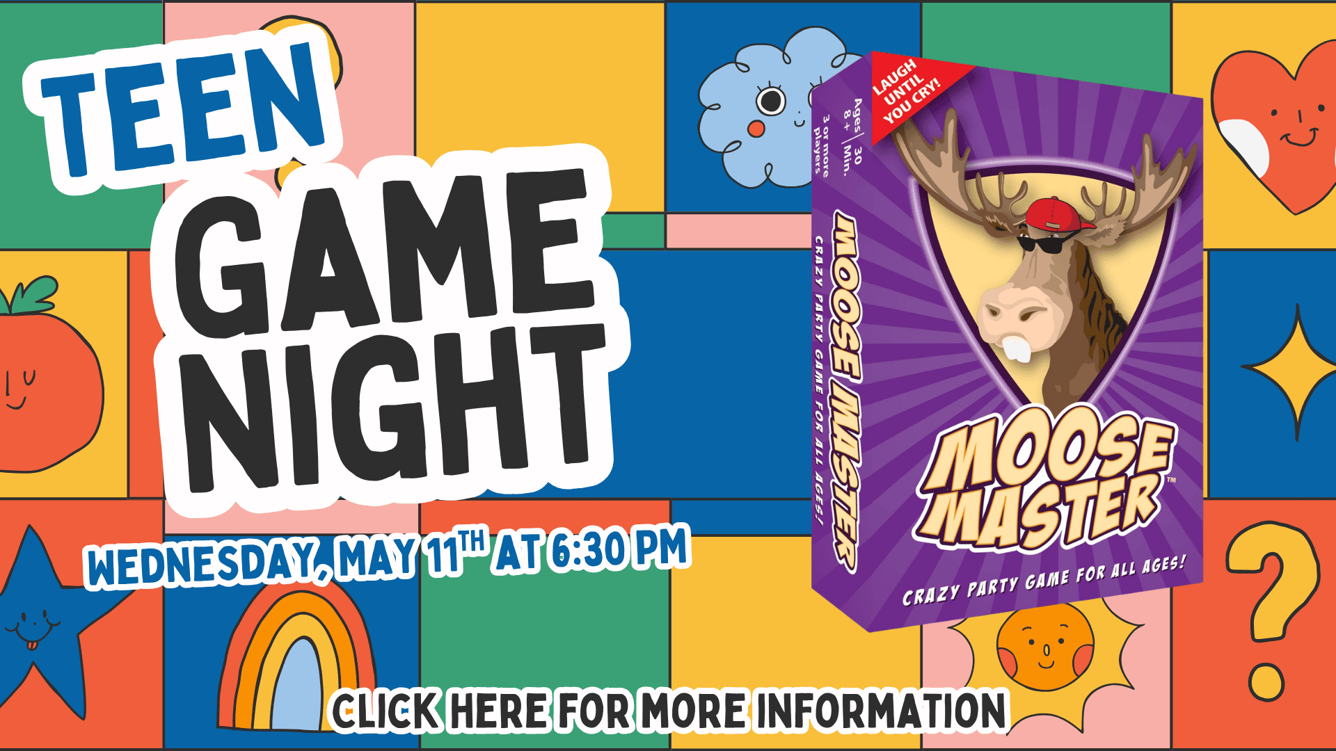 may 26 teen board game. Click here to register.