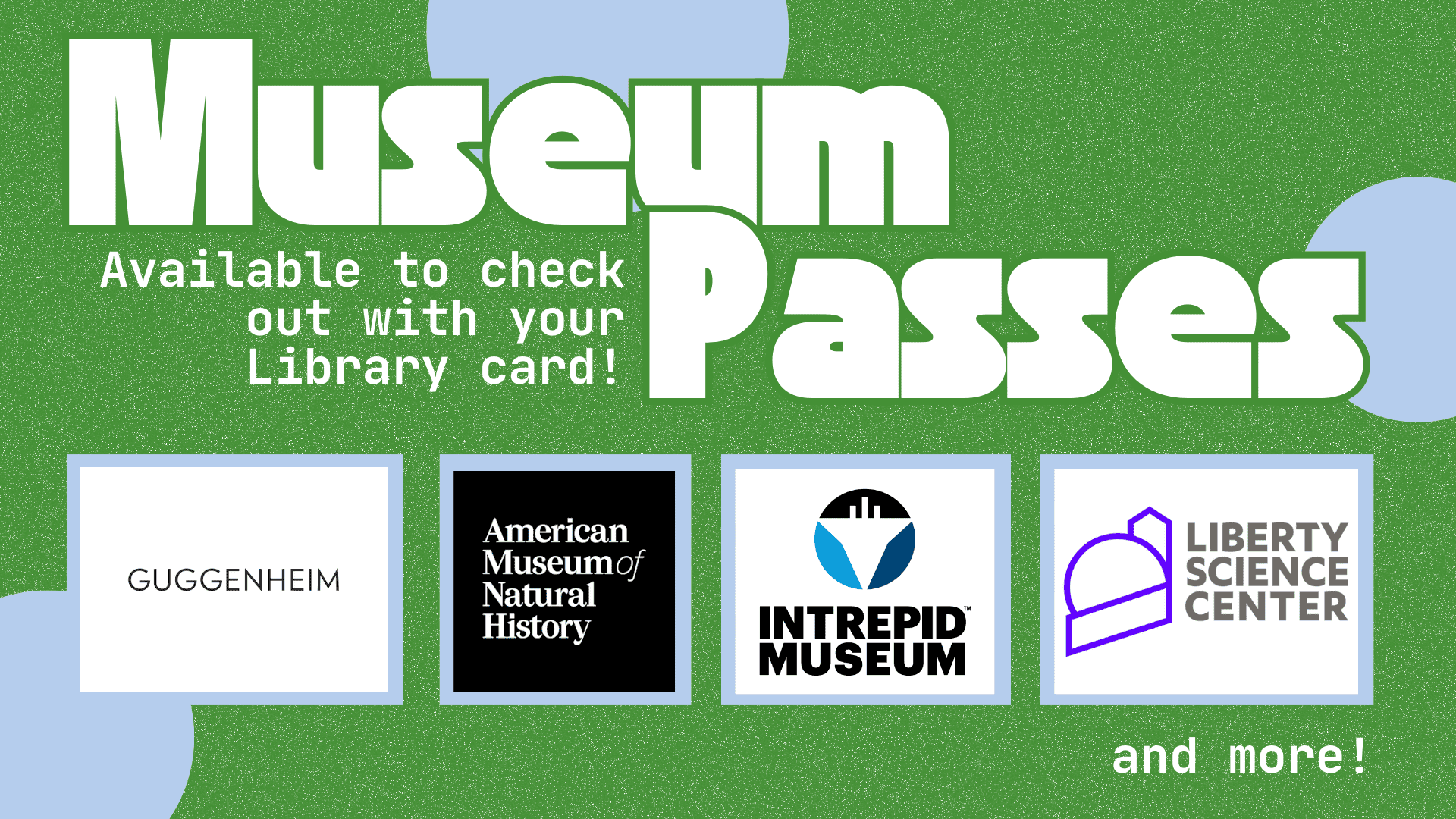 museum passes - general. Click the slide for more information.