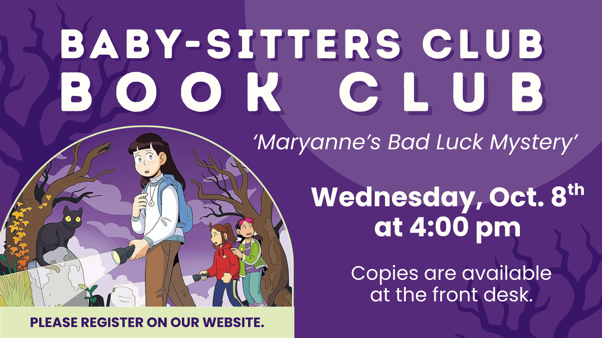 Flyer for Baby-Sitters Club Book Club on Wednesday, October 8th at 4 pm. Click the slide to be taken to a web page with more information. 