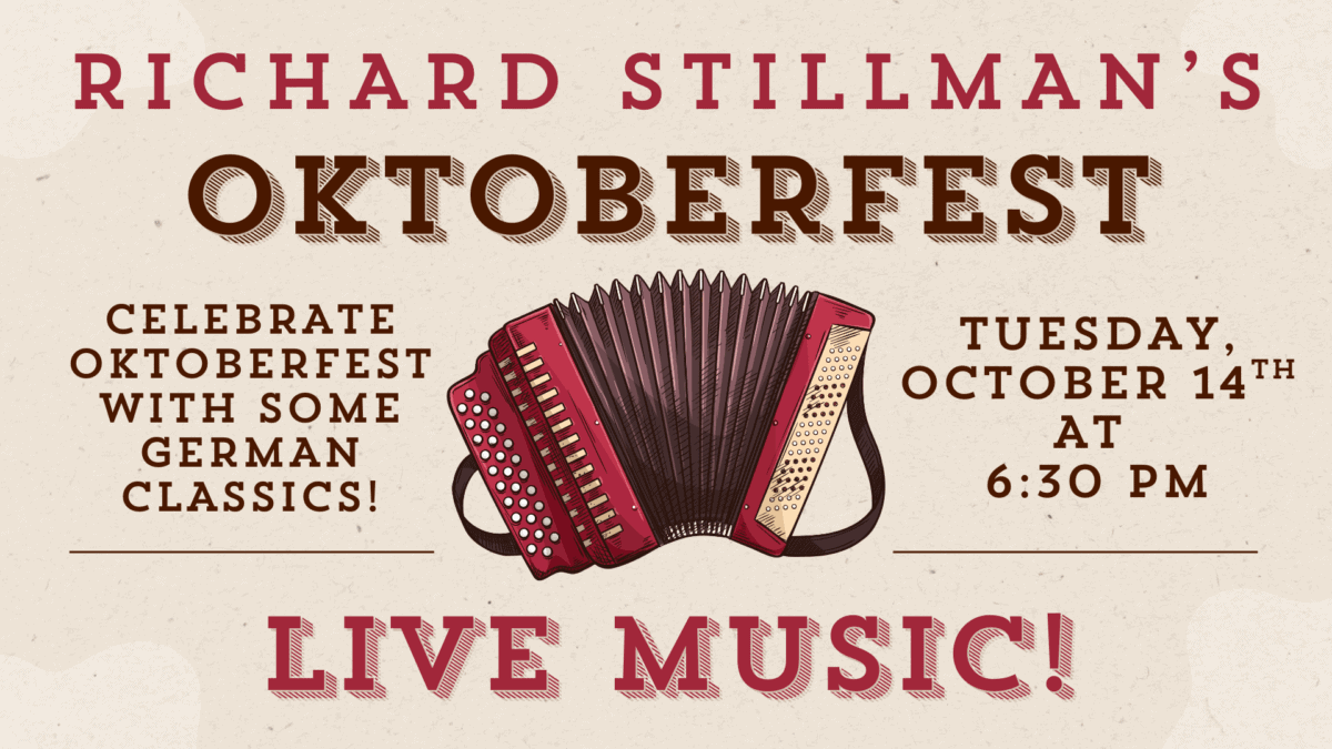 Flyer for Oktoberfest on Tuesday, October 14th at 6:30 pm. Come listen to live music, performed by Richard Stillman. Click the slide to be taken to the event page.