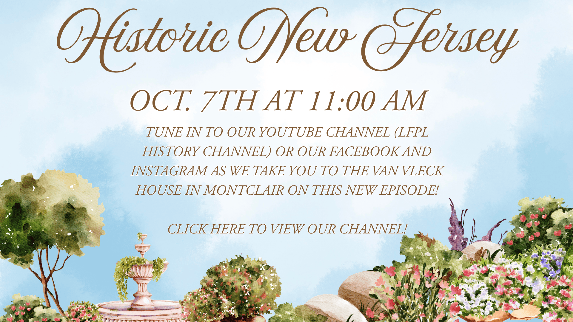 Announcement for a Historic New Jersey episode on Oct. 7th at 11:00 AM, featuring the Van Vleck House, available on the LFPL History YouTube channel, Facebook, and Instagram.