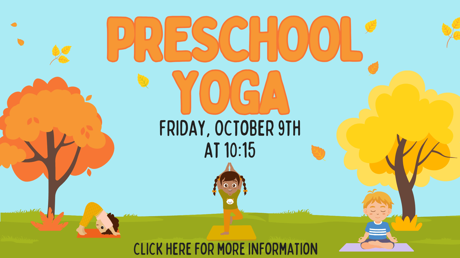Flyer for Preschool Yoga on Friday, October 9th at 10:15, featuring illustrations of children doing yoga poses outdoors.