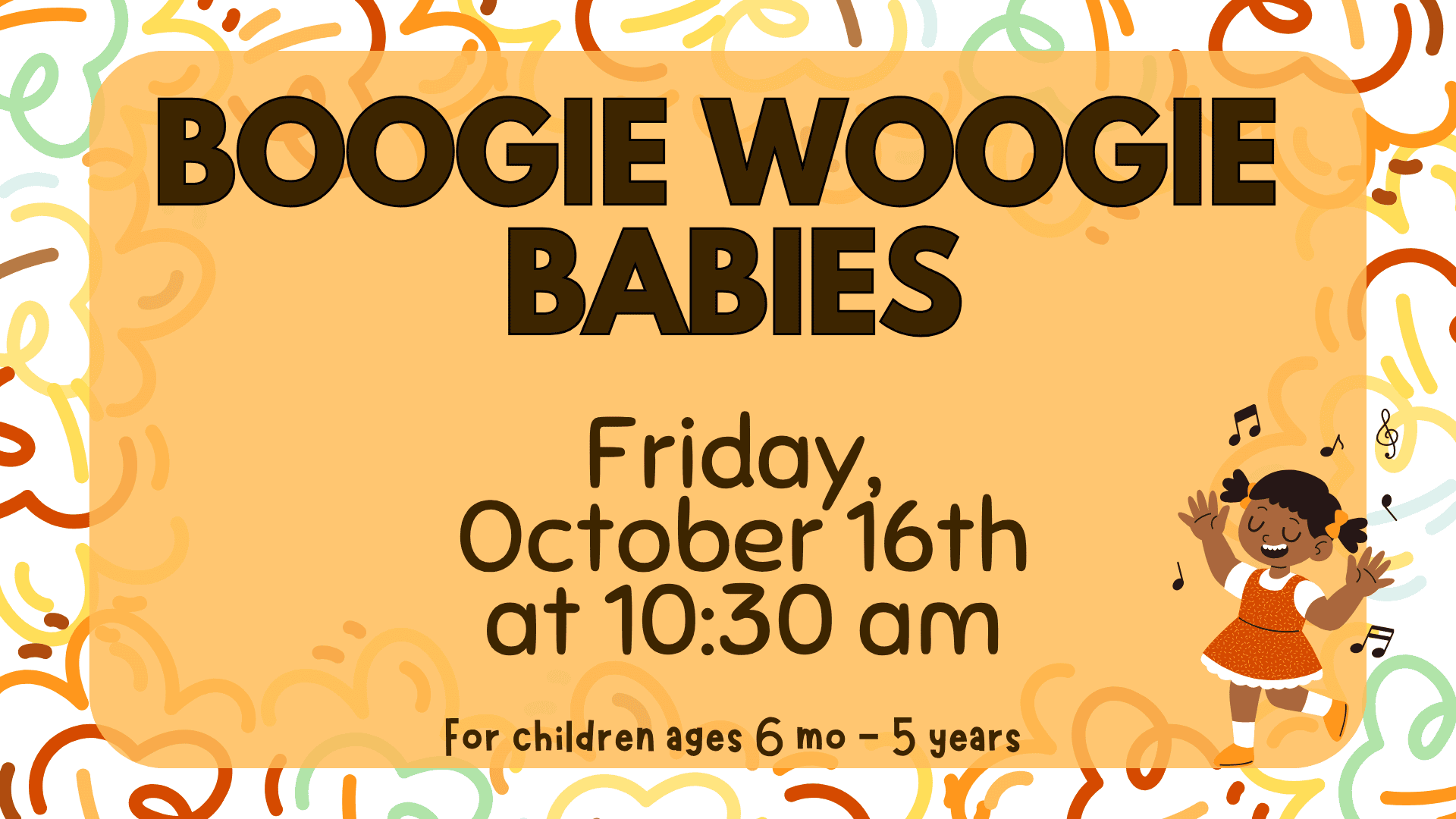 Event flyer for Boogie Woogie Babies on Friday, October 16th at 10:30 am for children ages 6 months to 5 years, featuring an illustration of a child dancing.