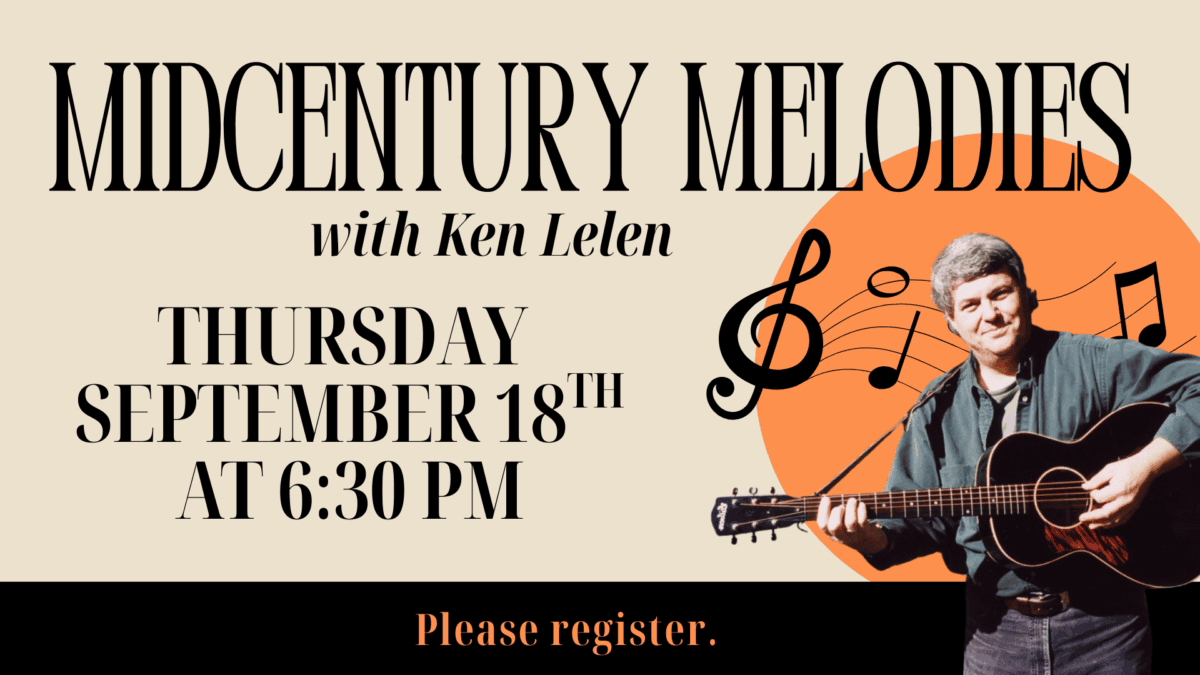 Event poster for "Midcentury Melodies with Ken Lelen" on Thursday, September 18th at 6:30 PM, featuring a man with a guitar and music notes. Text reads: "Please register."