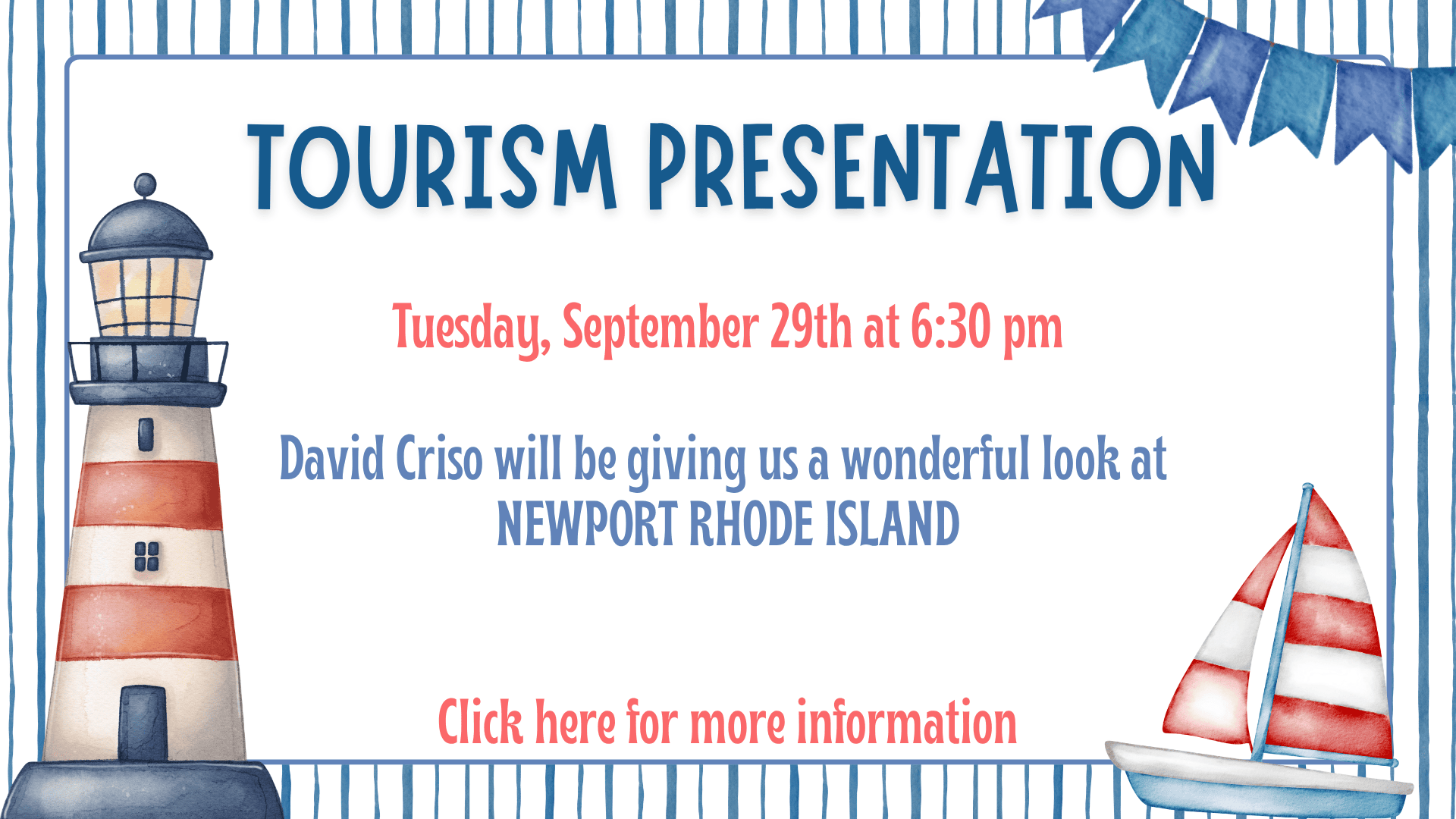 Tourism presentation for Newport, Rhode Island on September 29th at 6:30 pm, with David Criso, lighthouse and sailboat illustrations, and a link for more info.